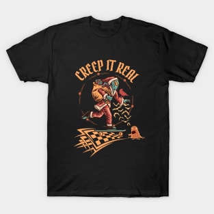 Creep it real T-Shirt